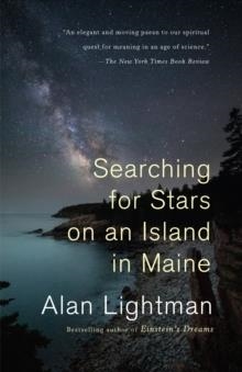 SEARCHING FOR STARS ON AN ISLAND IN MAINE | 9780525432593 | ALAN LIGHTMAN