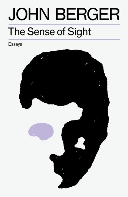 THE SENSE OF SIGHT | 9781804298695 | JOHN BERGER