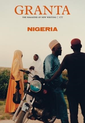 GRANTA 177: NIGERIA | 9781909889842 | THOMAS MEANEY