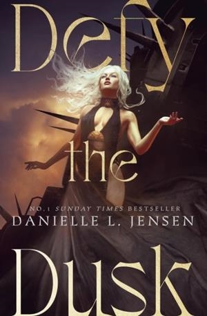 DEFY THE DUSK | 9781529955224 | DANIELLE L. JENSEN