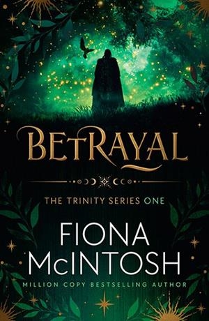 BETRAYAL (THE TRINITY SERIES 1) | 9781835014905 | FIONA MCINTOSH