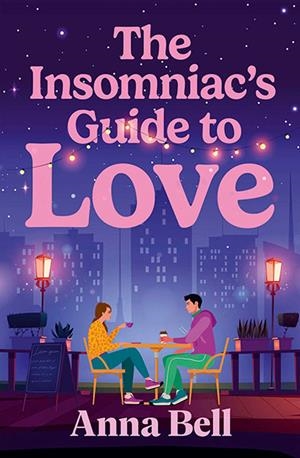 THE INSOMNIAC'S GUIDE TO LOVE | 9781835014479 | ANNA BELL
