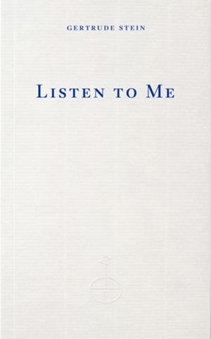 LISTEN TO ME | 9781804272718 | GERTRUDE STEIN