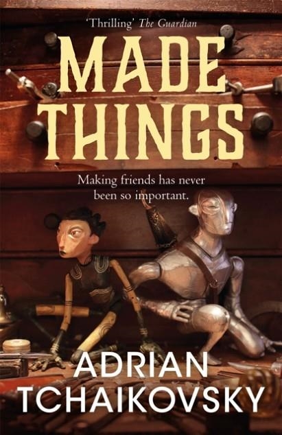 MADE THINGS | 9781035071715 | ADRIAN TCHAIKOVSKY