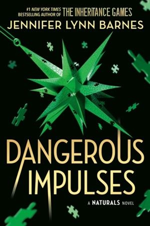 A NATURALS NOVEL: DANGEROUS IMPULSES BOOK 5 | 9781786542762 | JENNIFER LYNN BARNES