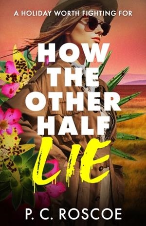 HOW THE OTHER HALF LIE | 9781444985450 | P.C. ROSCOE
