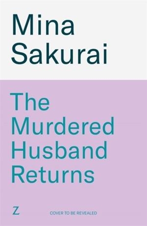 THE MURDERED HUSBAND RETURNS | 9781806175925 | MINA SAKURAI