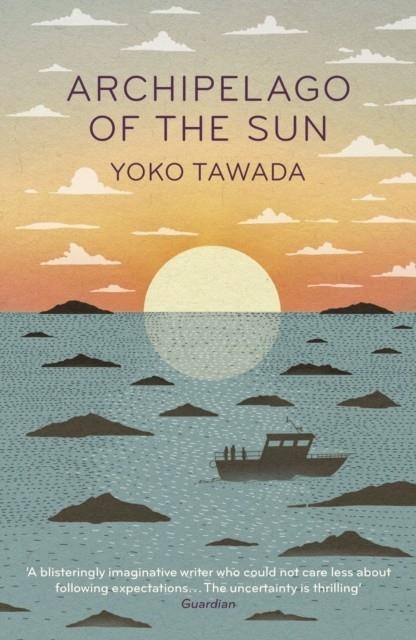 ARCHIPELAGO OF THE SUN | 9781803513225 | YOKO TAWADA