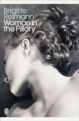WOMAN IN THE PILLORY | 9780241718988 | BRIGITTE REIMANN