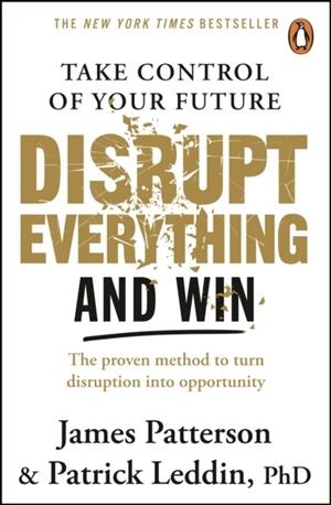 DISRUPT EVERYTHING | 9781804956885 | JAMES PATTERSON