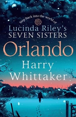 ORLANDO (LUCINDA RILEY'S SEVEN SISTERS) | 9781037405556 | HARRY WHITTAKER