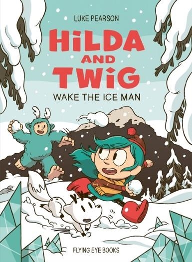 HILDA AND TWIG WAKE THE ICE MAN | 9781838744052 | LUKE PEARSON