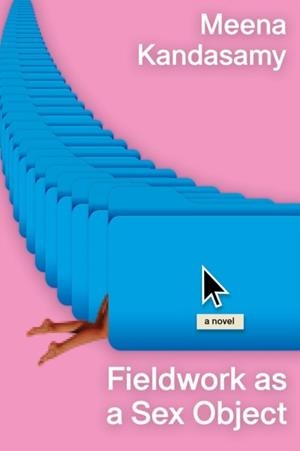 FIELDWORK AS A SEX OBJECT | 9781593768416 | MEENA KANDASAMY