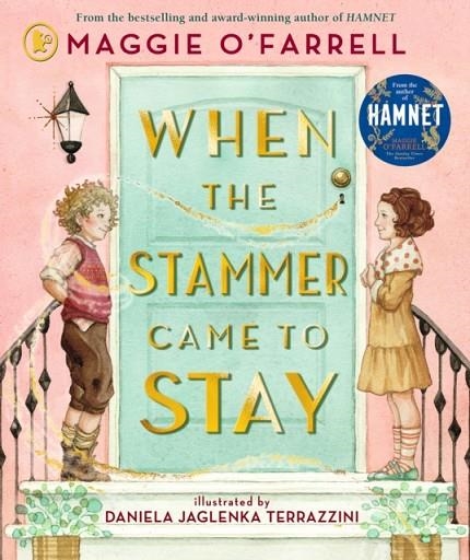 WHEN THE STAMMER CAME TO STAY | 9781529533019 | O'FARRELL AND JAGLENKA TERRAZZINI