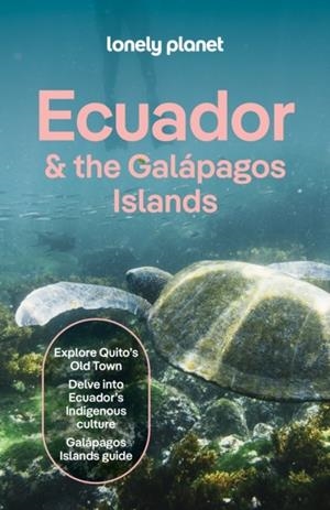 ECUADOR AND THE GALAPAGOS ISLANDS 14 | 9781837584413 | LONELY PLANET