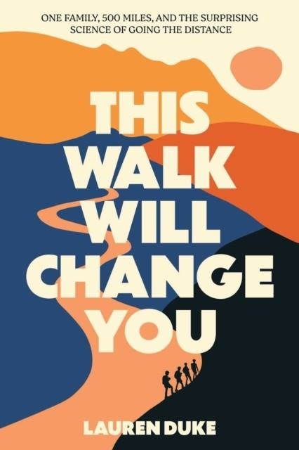 THIS WALK WILL CHANGE YOU | 9781959524229 | LAUREN DUKE