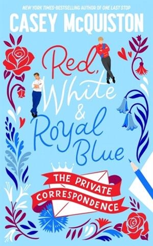 RED WHITE ROYAL BLUE: THE PRIVATE CORRESPONDENCE | 9781037426322