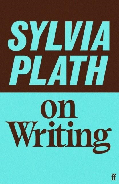 SYLVIA PLATH ON WRITING | 9780571400836 | SYLVIA PLATH