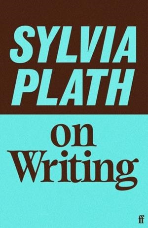 SYLVIA PLATH ON WRITING | 9780571400836 | SYLVIA PLATH