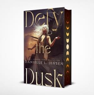 DEFY THE DUSK (INTERNATIONAL LIMITED EDITION) | 9781529994261 | DANIELLE L. JENSEN