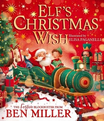 ELF'S CHRISTMAS WISH | 9781398546332 | MILLER AND PAGANELLI