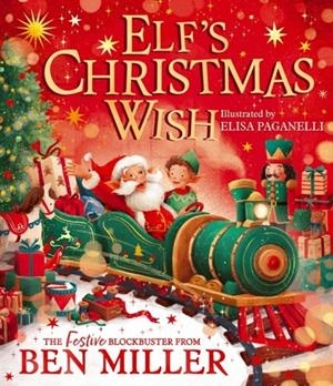 ELF'S CHRISTMAS WISH | 9781398546332 | MILLER AND PAGANELLI