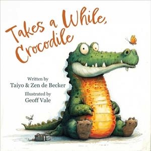 TAKES A WHILE, CROCODILE | 9781510789340