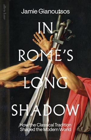 IN ROME'S LONG SHADOW | 9780241608333 | JAMIE GIANOUTSOS