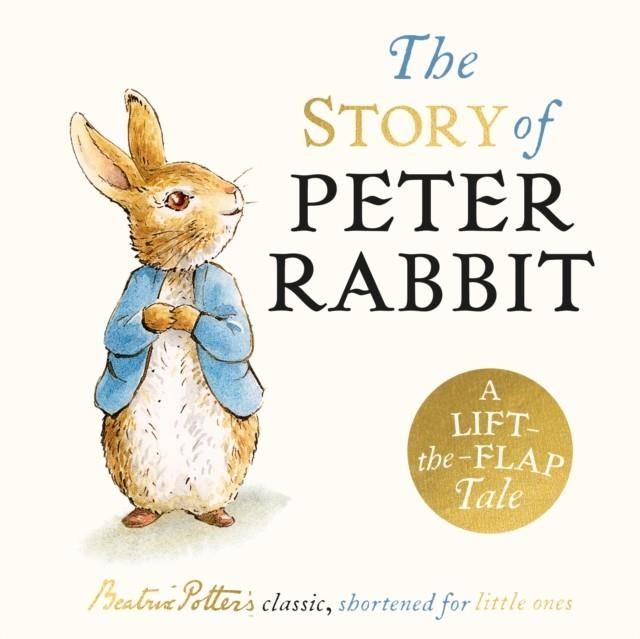 THE STORY OF PETER RABBIT: A LIFT-THE-FLAP TALE | 9780241768044