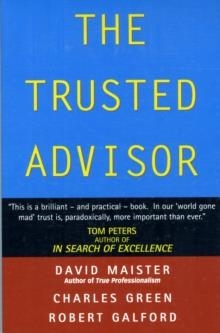 THE TRUSTED ADVISOR | 9780743207768 | DAVID H. MAISTER; ROBERT GALDFORD; CHARLES GREEN