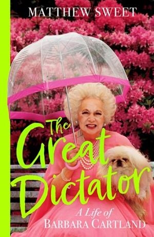 THE GREAT DICTATOR | 9781399715799 | MATTHEW SWEET