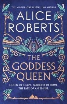 THE GODDESS QUEEN | 9781398563032 | ALICE ROBERTS