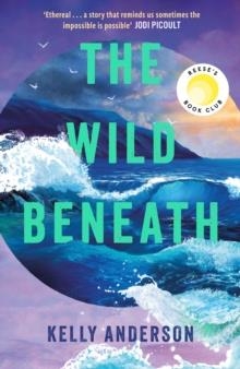 THE WILD BENEATH | 9780008850623 | KELLY ANDERSON