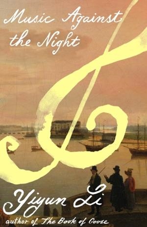 MUSIC AGAINST THE NIGHT | 9780008647810 | YIYUN LI