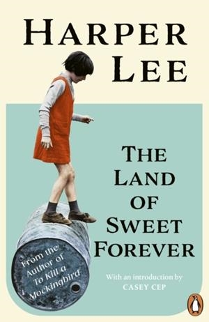 THE LAND OF SWEET FOREVER | 9781804958155 | HARPER LEE