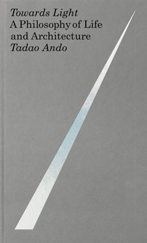 TOWARDS LIGHT | 9781917189538 | TADAO ANDO