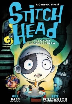 STITCH HEAD: THE GHOST OF GROTTESKEW | 9781788958561 | GUY BASS