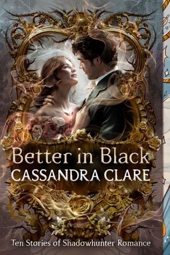 BETTER IN BLACK | 9798217232185 | CASSANDRA CLARE