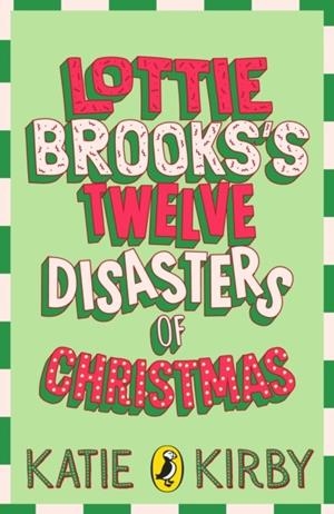 LOTTIE BROOKS’S TWELVE DISASTERS OF CHRISTMAS | 9780241831564 | KATIE KIRBY