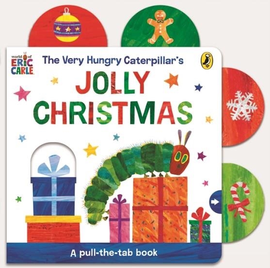 THE VERY HUNGRY CATERPILLAR’S JOLLY CHRISTMAS: A PULL-THE-TAB BOOK | 9780241781067 | ERIC CARLE