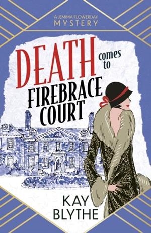 DEATH COMES TO FIREBRACE COURT | 9781835012161 | KAY BLYTHE