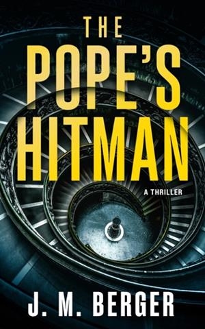 THE POPE'S HITMAN | 9798892428521 | J M BERGER