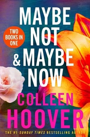 MAYBE NOT AND MAYBE NOW BIND-UP | 9781398567887 | COLLEEN HOOVER