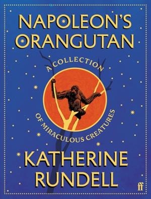 NAPOLEON'S ORANGUTAN | 9780571404230 | KATHERINE RUNDELL