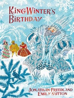 KING WINTER'S BIRTHDAY | 9781782695677 | JONATHAN FREEDLAND