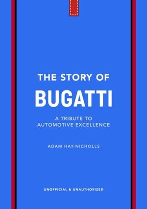 THE STORY OF BUGATTI | 9781035435074 | ADAM HAY-NICHOLLS