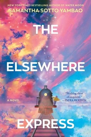 THE ELSEWHERE EXPRESS | 9780593725047 | SAMANTHA SOTTO YAMBAO