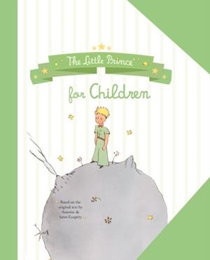 THE LITTLE PRINCE FOR CHILDREN | 9781408378359 | ANTOINE DE SAINT-EXUPÉRY