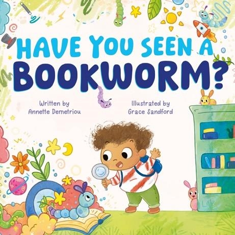 HAVE YOU SEEN A BOOKWORM? | 9781913339746 | DEMETRIOU AND SANDFORD