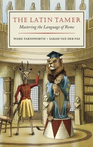 THE LATIN TAMER: MASTERING THE LANGUAGE | 9781567927917 | FARNSWORTH AND VAN DER PAS